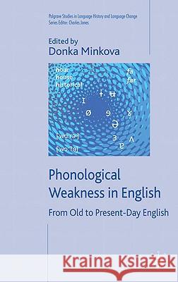 Phonological Weakness in English: From Old to Present-Day English Jones, C. 9780230524750 Palgrave MacMillan