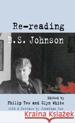 Re-Reading B. S. Johnson Tew, P. 9780230524927 Palgrave MacMillan