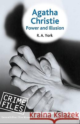 Agatha Christie: Power and Illusion R. A. York 9780230525016 Palgrave MacMillan