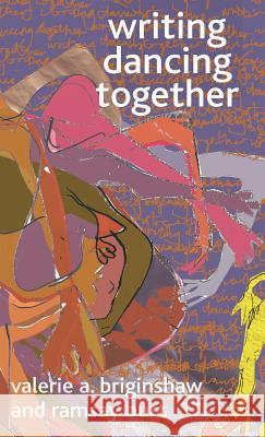 Writing Dancing Together Valerie A. Briginshaw Ramsay Burt 9780230535640 PALGRAVE MACMILLAN