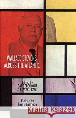 Wallace Stevens Across the Atlantic Eeckhout, B. 9780230535848 Palgrave MacMillan