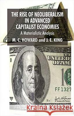 The Rise of Neoliberalism in Advanced Capitalist Economies: A Materialist Analysis Howard, M. 9780230537033 Palgrave MacMillan