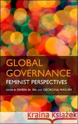 Global Governance: Feminist Perspectives Rai, S. 9780230537057 Palgrave MacMillan