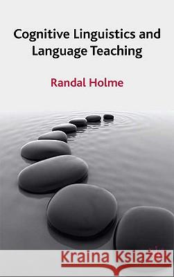 Cognitive Linguistics and Language Teaching Randal Holme 9780230537392