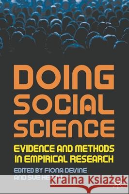 Doing Social Science: Evidence and Methods in Empirical Research Devine, Fiona 9780230537897 Palgrave MacMillan