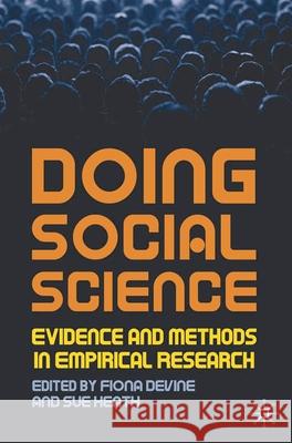 Doing Social Science: Evidence and Methods in Empirical Research Devine, F. 9780230537903 0
