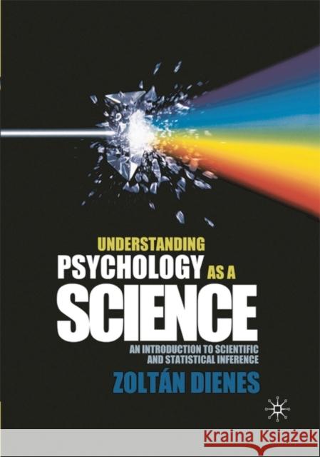 Understanding Psychology as a Science: An Introduction to Scientific and Statistical Inference Dienes, Zoltan 9780230542310