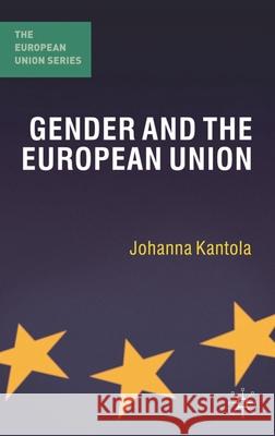 Gender and the European Union Johanna Kantola 9780230542327 Palgrave MacMillan