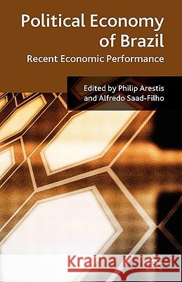 Political Economy of Brazil: Recent Economic Performance Arestis, P. 9780230542778 Palgrave MacMillan