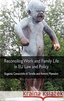 Reconciling Work and Family Life in EU Law and Policy Annick Masselot Eugenia Caracciol 9780230543058 Palgrave MacMillan