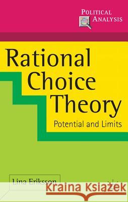 Rational Choice Theory: Potential and Limits Lina Eriksson 9780230545083 Palgrave MacMillan