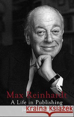 Max Reinhardt: A Life in Publishing Adamson, J. 9780230545427 Palgrave MacMillan