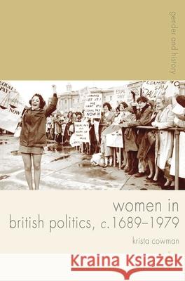 Women in British Politics, c.1689-1979 Krista Cowman 9780230545571