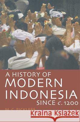 A History of Modern Indonesia Since C.1200 Ricklefs, M. C. 9780230546868 0