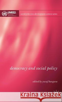 Democracy and Social Policy Yusuf Bangura United Nations Research Institute for So 9780230546950 Palgrave MacMillan
