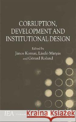Corruption, Development and Institutional Design Laszlo Matyas Gerard Roland 9780230546998