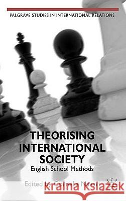 Theorising International Society: English School Methods Navari, C. 9780230547155 0