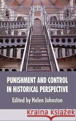 Punishment and Control in Historical Perspective Helen Johnston Helen Johnston 9780230549333