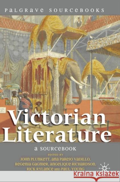 Victorian Literature: A Sourcebook Plunkett, John 9780230551756 0