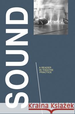 Sound: A Reader in Theatre Practice Ross Brown 9780230551879 Palgrave MacMillan