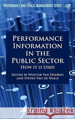 Performance Information in the Public Sector: How It Is Used Van Dooren, Wouter 9780230551978
