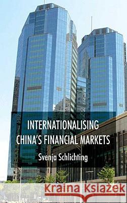 Internationalising China's Financial Markets Svenja Schlichting 9780230551985 Palgrave MacMillan
