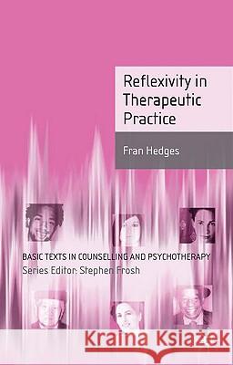 Reflexivity in Therapeutic Practice Fran Hedges 9780230553088