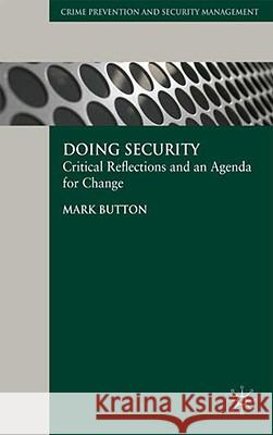 Doing Security: Critical Reflections and an Agenda for Change Button, M. 9780230553118 Palgrave MacMillan