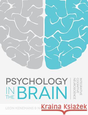 Psychology in the Brain : Integrative Cognitive Neuroscience Leon Kenemans Nick Ramsey 9780230553248