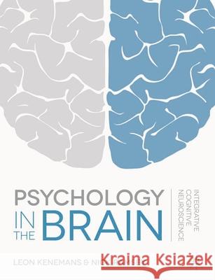 Psychology in the Brain: Integrative Cognitive Neuroscience Kenemans, Leon 9780230553255 0