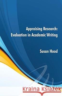 Appraising Research: Evaluation in Academic Writing Susan Hood 9780230553491