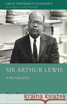 Sir Arthur Lewis: A Biography Mosley, P. 9780230553583 Palgrave MacMillan