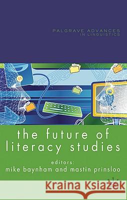 The Future of Literacy Studies Mike Baynham 9780230553712