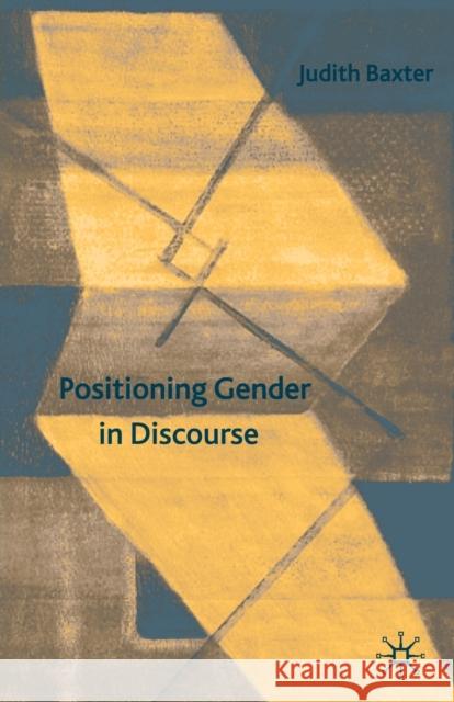 Positioning Gender in Discourse: A Feminist Methodology Baxter, J. 9780230554320 Palgrave MacMillan
