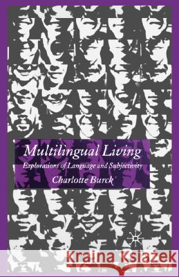 Multilingual Living: Explorations of Language and Subjectivity Burck, C. 9780230554337 Palgrave MacMillan