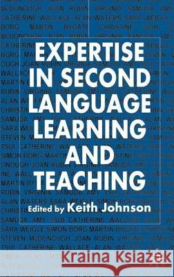 Expertise in Second Language Learning and Teaching Keith Johnson 9780230554368