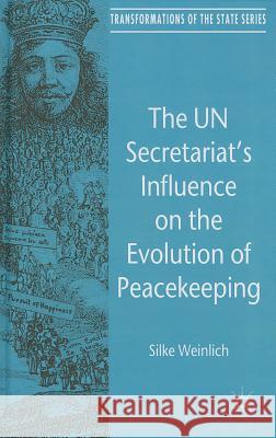 The Un Secretariat's Influence on the Evolution of Peacekeeping Weinlich, S. 9780230572492 Palgrave MacMillan