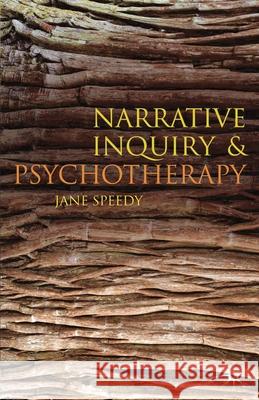 Narrative Inquiry and Psychotherapy Jane Speedy 9780230573406