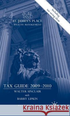 St. James's Place Wealth Management Tax Guide 2009-2010 Walter Sinclair E. Barry Lipkin 9780230573451 PALGRAVE MACMILLAN