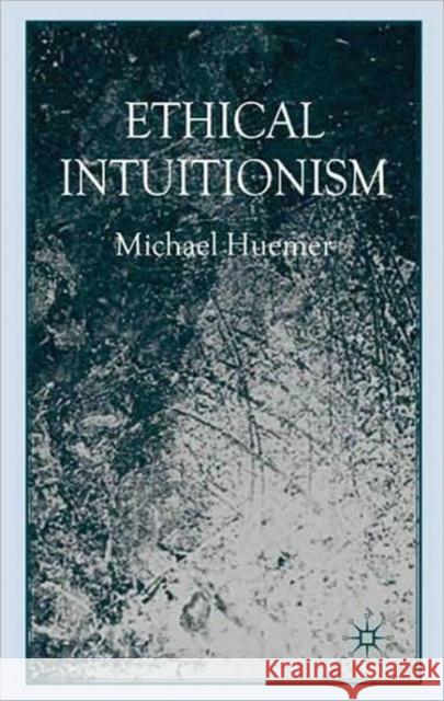 Ethical Intuitionism Michael Huemer 9780230573741 Palgrave MacMillan