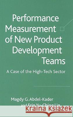 Performance Measurement of New Product Development Teams: A Case of the High-Tech Sector Yu-Ching Lin, Erin 9780230573840 Palgrave MacMillan