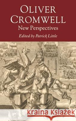 Oliver Cromwell: New Perspectives Little, Patrick 9780230574205 Palgrave MacMillan