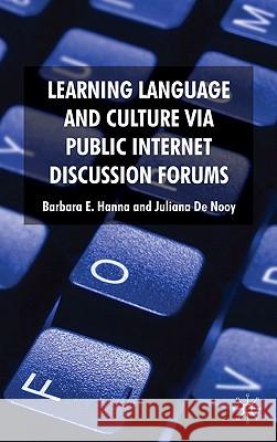 Learning Language and Culture Via Public Internet Discussion Forums Barbara Hanna Juliana De Nooy 9780230576308
