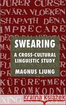 Swearing: A Cross-Cultural Linguistic Study Magnus Ljung 9780230576315