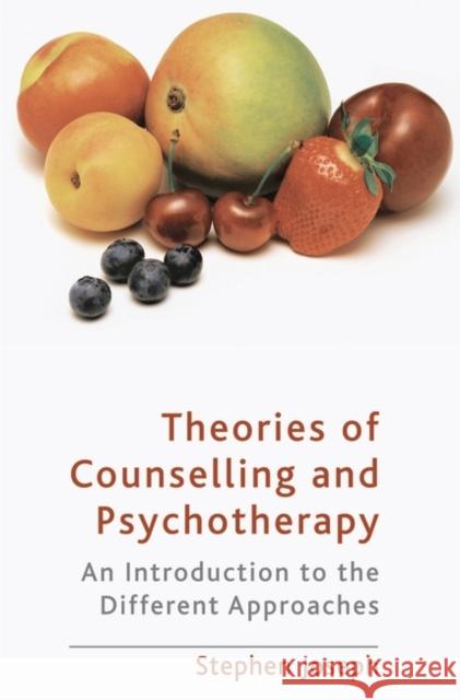 Theories of Counselling and Psychotherapy: An Introduction to the Different Approaches Joseph, Stephen 9780230576377 0