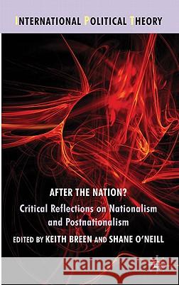 After the Nation?: Critical Reflections on Nationalism and Postnationalism Breen, K. 9780230576537 Palgrave MacMillan