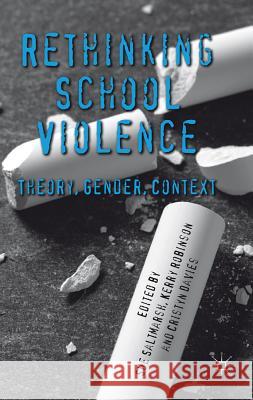 Rethinking School Violence: Theory, Gender, Context Saltmarsh, S. 9780230576698