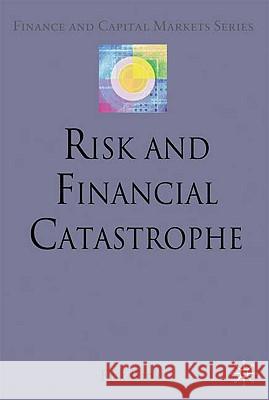 Risk and Financial Catastrophe Erik Banks 9780230577312 Palgrave MacMillan