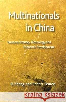 Multinationals in China: Business Strategy, Technology and Economic Development Zhang, S. 9780230577411 Palgrave MacMillan