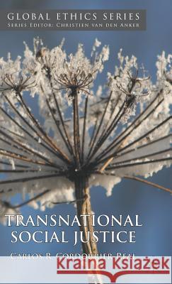 Transnational Social Justice Carlos R. Cordourie 9780230579125 Palgrave MacMillan